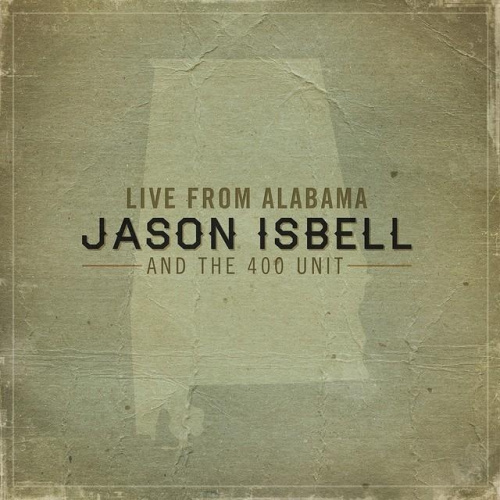 ISBELL, JASON AND THE 400 UNIT - LIVE FROM ALABAMAISBELL, JASON AND THE 400 UNIT - LIVE FROM ALABAMA.jpg